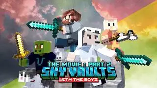 Sky Vaults: The Movie - Father & Sons Take on Vault Hunters (PART 2)