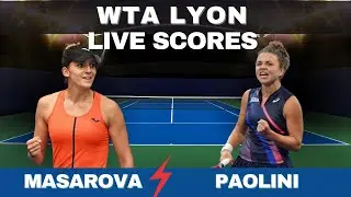 MASAROVA vs PAOLINI  I  WTA LYON FRANCE  I  TENNIS LIVE SCORE STREAM CHAT HIGHLIGHTS