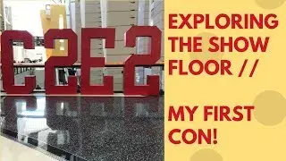 C2E2 Vlog // Extended Version (2018)