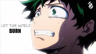 MY HERO ACADEMIA|Chris Grey - LET THE WORLD BURN|AMV -codsasuke-