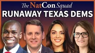Runaway Texas Dems | The NatCon Squad | Episode 226