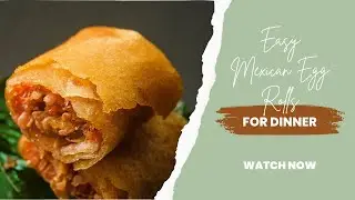 Mexican Egg Rolls at Home