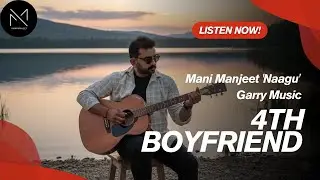 4th Boyfriend (Official Visualiser)||Mani Manjeet 'Naagu'||Garry Music|| New Punjabi Song 2025