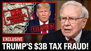 BREAKING: IRS Launches Criminal Probe as Trump's $3B Tax Fraud Shakes His Empire | Buffett Responds
