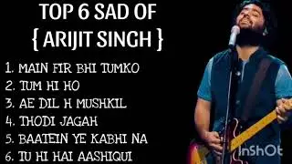 TOP 6 sad song of arijit singh /arijit Singh sad song 2025/26 sad song list! 