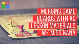 Merging Game Boards with AC Lesson Material for Enhanced Language Acquisition