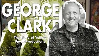 George Clarke and the Story of Yellow Fever Productions - VT Insert (2023)