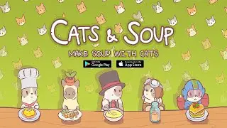 CATS & SOUP - iOS/Android Gameplay