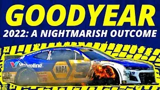 Goodyear 2022: A NASCAR Nightmarish Outcome