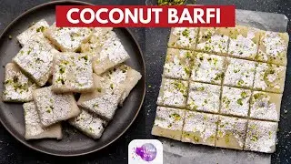 Coconut Barfi | Nariyal Barfi | Coconut Fudge