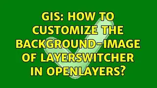 GIS: How to customize the background-image of LayerSwitcher in OpenLayers?