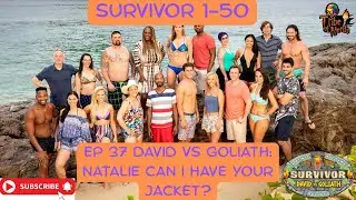 Survivor 1-50 | Ep 37 David vs Goliath: Natalie Can I Have Your Jacket?