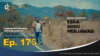 ESRA SORU MENJAWAB EPISODE 175