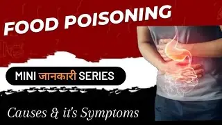 Food Poisoning || Causes & it's Symptoms || Mini Jankari Series || It's My Life ||