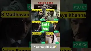 Dhurandhar Cast Fees | Ranveer Singh, Sanjay Dutt, R Madhavan, Akshaye Khanna, Arjun Rampal, Sara