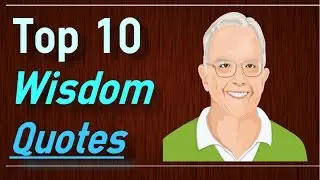 Words of Wisdom Quotes - Top 10 Wisdom Quotes about life