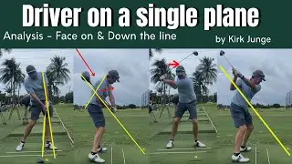 Driver on a single plane swing | Analysis - Face on | Down the line