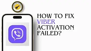 How To Fix Viber Activation Failed | Quick Viber Activation Solutions