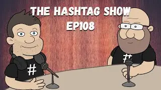 The HashTag Show | Ep108 |
