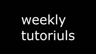 weekly tutorials (chrome browser)