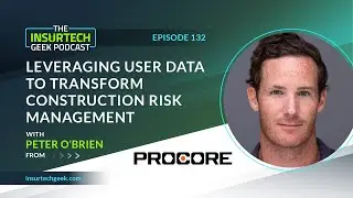 Leveraging User Data to Transform Construction Risk Management with Peter O&rsquo;Brien from Procore