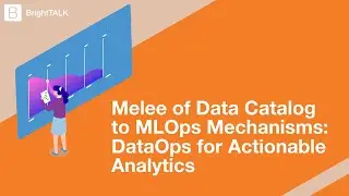 Melee of Data Catalog to MLOps Mechanisms: DataOps for Actionable Analytics