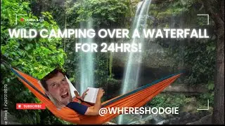 24HRS WILD CAMPING IN A HAMMOCK OVER A WATERFALL!