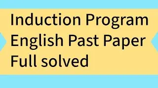 Induction Program Past Papers: English Past Paper full solved #pastpapers