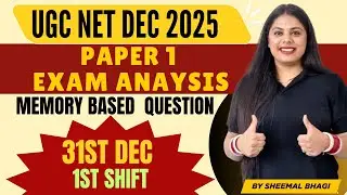 31ST DEC 2025 SHIFT 1 Paper1 EXAM ANALYSIS BY Sheemal Bhagi | UGC NET DEC 2025 #ugcnet2025 #jrf