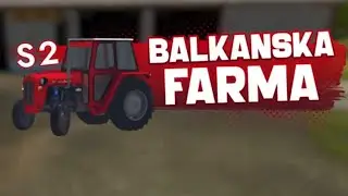 FS20(Balkanska Farma)EP4 radimo njivu izvinite ako se necujem