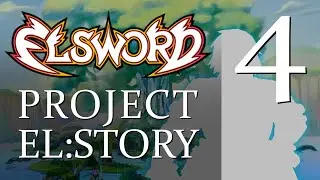 [Elsword Story] PROJECT EL:STORY Part 4: The Ruben El Arc - Part 1