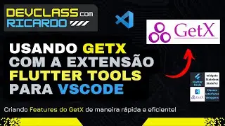 ✅ Como criar FEATURES do GetX utilizando a extensão FLUTTER TOOLS no Visual Studio Code?