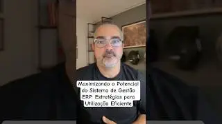 Maximizando o Potencial do Sistema de Gest&atilde;o ERP: Estrat&eacute;gias para Utiliza&ccedil;&atilde;o Eficiente