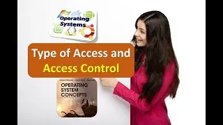 Type of Access and Access Control in Operating Systems