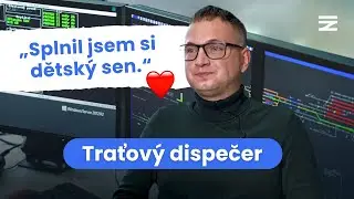Prací traťového dispečera si SPLNIL DĚTSKÝ SEN