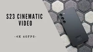 Galaxy S23 Cinematic Video Footage | Day & Night | 4K 60FPS