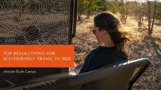 Top 10 Resolutions for Eco-Conscious Travel in 2022