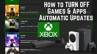 How to TURN OFF Games & Apps Automatic Updates in XBOX Series / XBOX One Consoles
