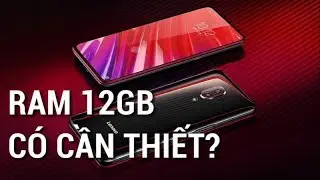RAM trên điện thoại bao nhiêu là đủ? 12GB RAM có thừa không?