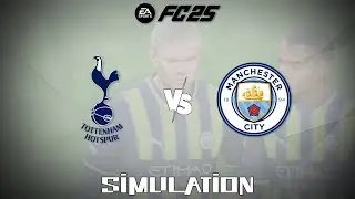 EA Sports FC 25 (2024) - Tottenham Hotspur vs Manchester City FC [Gameplay Simulation]