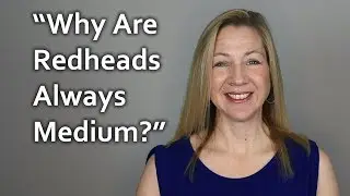 Q&A - Are redheads always medium?