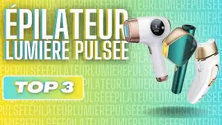 TOP 3 : MEILLEUR ÉPILATEUR LUMIÈRE PULSÉE 2024