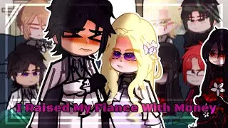 ✰ I Raised My Fianc&eacute; With Money Manhwa React [03/?] ✰ 🇷🇺🇺🇸