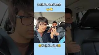 Sahil Pe Car Prank 😨😅 ||Sourav Joshi Vlogs|| #shorts #youtubeshorts
