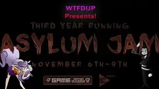 WTFDIJP: Asylum Jam 2015 {Day 2}
