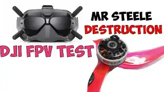 DJI FPV Test and Mr Steele motor destruction!