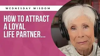 How to Attract a Loyal Partner in Life