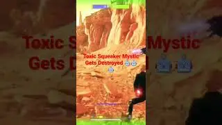 Toxic squeaker Mystic gets destroyed 🤖🤖🤖🤖🤖🤖👾