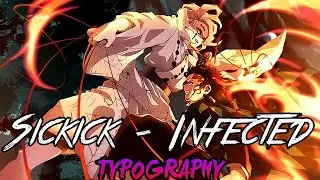 Sickick - Infected | DEMON SLAYER EDIT | TYPOGRAPHY | KIMETSU NO YAIBA EDIT | ANIME FANTASY AMV |