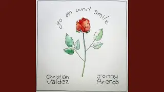Go on and Smile (feat. Jonny Arenas)